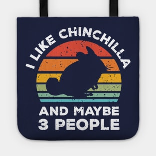 I Like Chinchilla and Maybe 3 People, Retro Vintage Sunset with Style Old Grainy Grunge Texture Tote