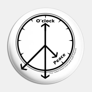 It's Peace O'clock Pin