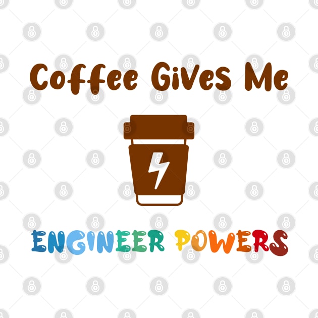 Coffee gives me engineer powers, for engineers and Coffee lovers, colorful design, coffee mug with energy icon by atlShop