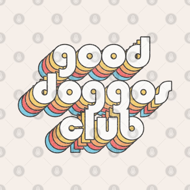 Good Doggos Club - Cute Dog Lover Gift Idea by DankFutura