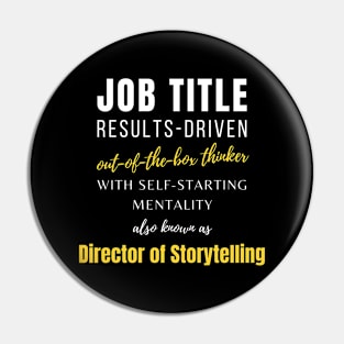 Director Of Storytelling | Office Colleague Working Career Punny Pin