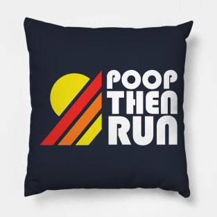 Poop Then Run Pillow