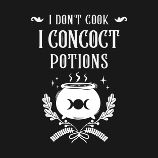 I Concoct Potions Witchcraft T-Shirt