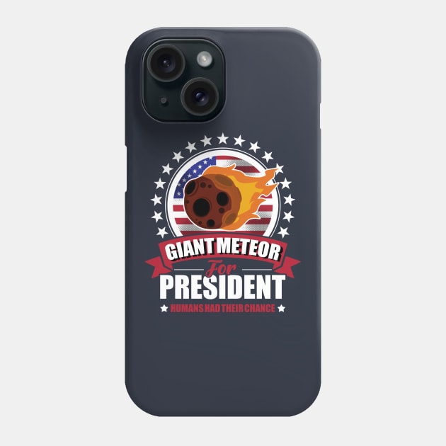 Giant Meteor For President 2020 Phone Case by scribblejuice