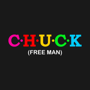 Chuck - free man. T-Shirt