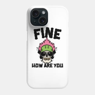 I'm fine Phone Case