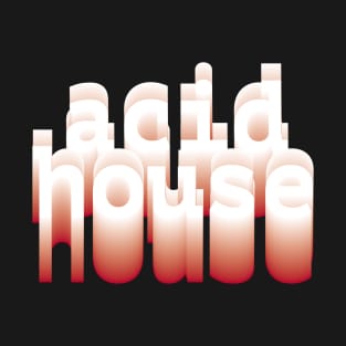 Acid House EDM Music Techno House Music T-Shirt