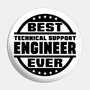 Best Technical Support Engineer Ever Pin