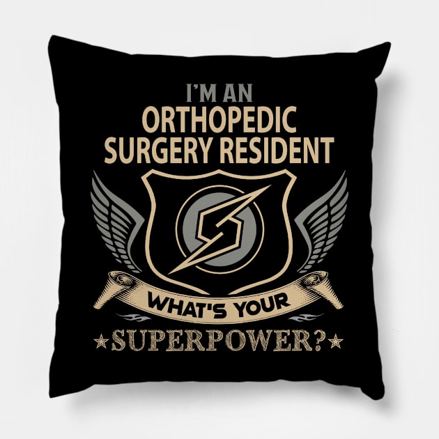 Orthopedic Surgery Resident T Shirt - Superpower Gift Item Tee Pillow by Cosimiaart