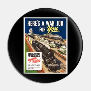 Here's A War Job For You - Railroad Workers Restored Poster Print Pin