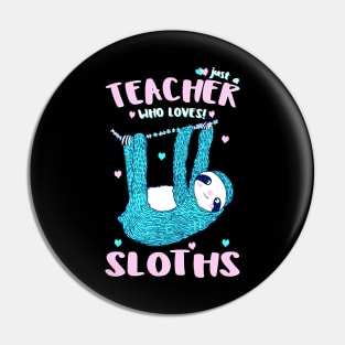 Just A Girl Who Loves Sloths Teacher Christmas Gift Idea Tee Pin