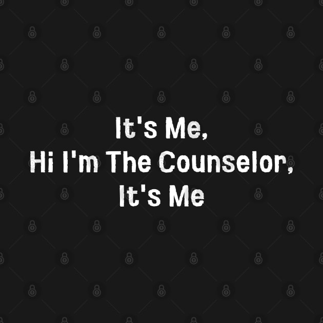 It's Me, Hi I'm The Counselor, It's Me by HobbyAndArt