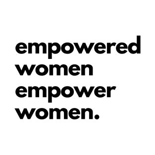 Empowered Women Empower Women T-Shirt