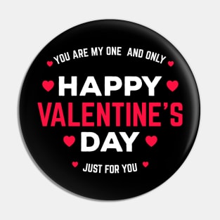 happy valentine day just for you tshirt Pin