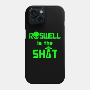 Roswell is the Shi*t B Phone Case