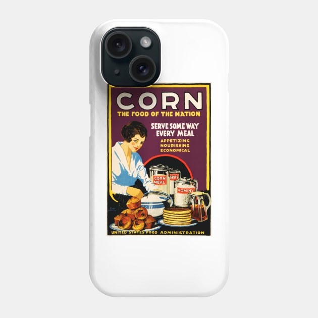 CORN The Food of the Nation US Government World War 1 Vintage Propaganda Art Phone Case by vintageposters