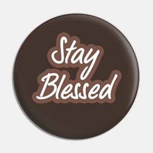 Navigating the Path to Stay Blessed Pin