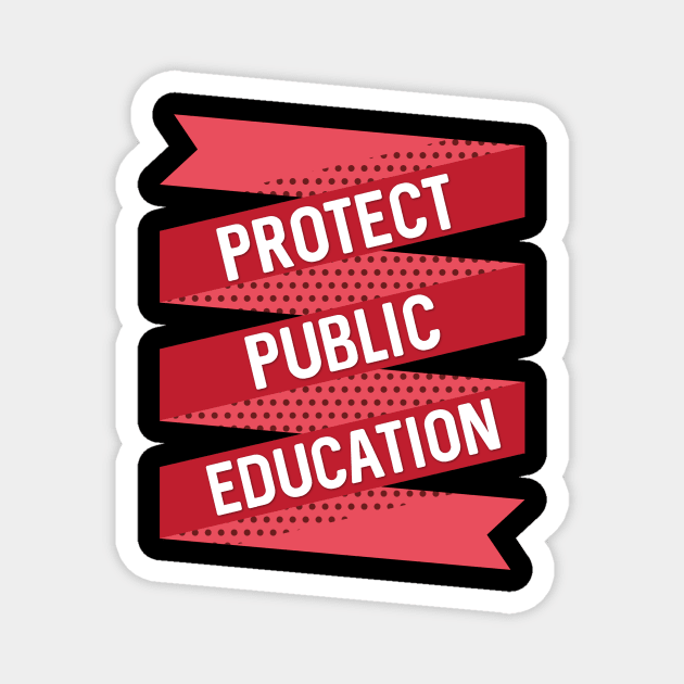 Protect Public Education Magnet by designed2teach