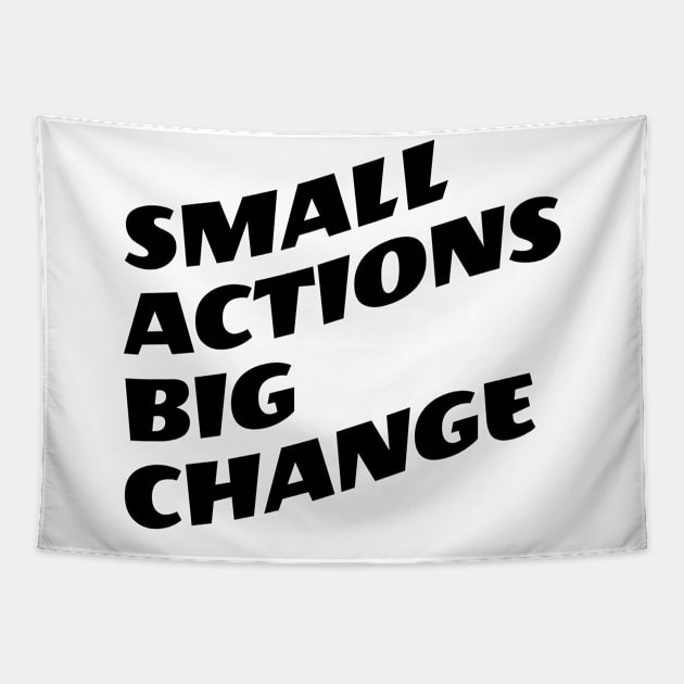 Small Actions Big Change Tapestry by Texevod