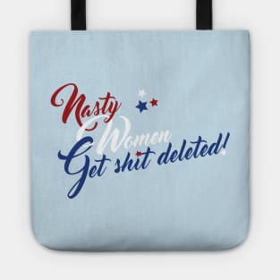Nasty Women Get Shit Deleted! (uncensored) Tote