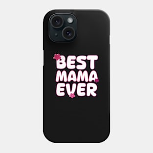 Best Mama Ever HapMother'S Day For Mom Phone Case