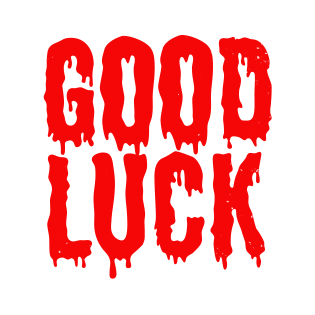Good Luck in Horror by ArtCorp
