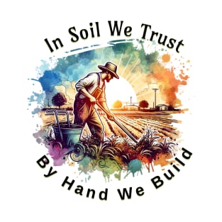 In Soil We Trust T-Shirt