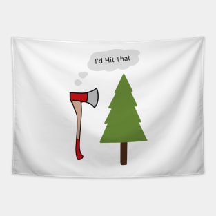 i'd hit that - axe and tree pun Tapestry