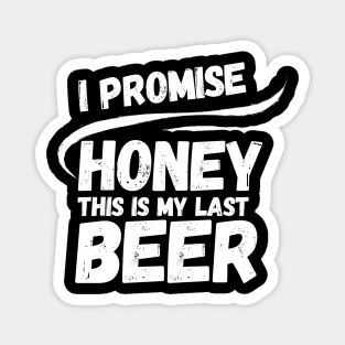 This is my last beer Magnet