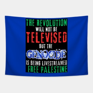 The Revolution Will Not Be Televised but The Genocide Is Being Livestreamed - Flag Colors and Blue Genocide - Back Tapestry