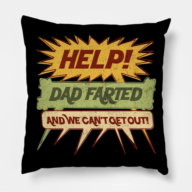 Help! Dad Farted and We Can't Get Out! Word Balloon Design Pillow by DanielLiamGill