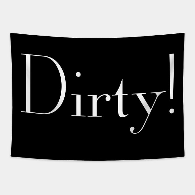 Dirty! Tapestry by Stars Hollow Mercantile