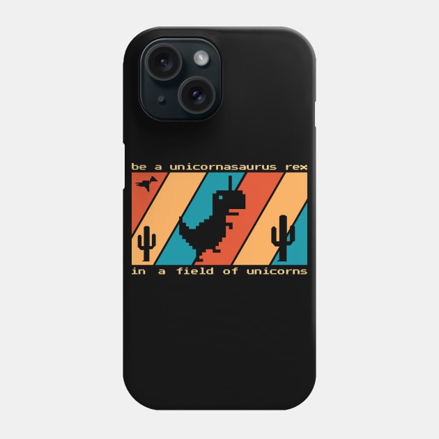 Be A Unicornasaurus Rex In A Field Of Unicorns Phone Case by area-design