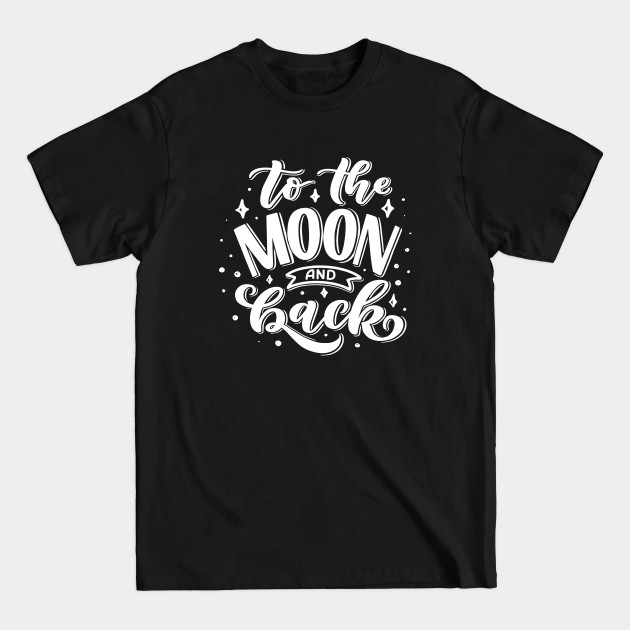 Discover To The Moon And Back - To The Moon And Back - T-Shirt