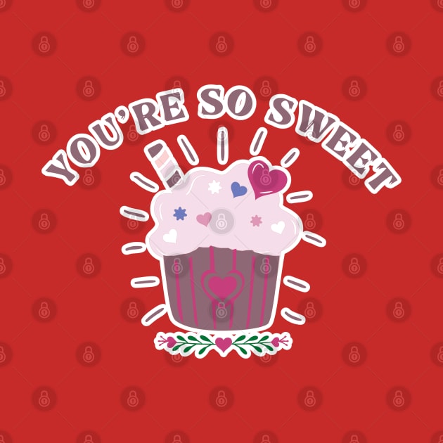 You're so sweet cupcake by FamilyCurios