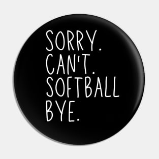 Softball Mom, Sorry Can't Softball Bye Softball Life Sweater Softball Gifts Busy Funny Softball Gift Softball Pin