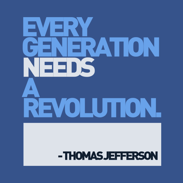 Every Generation Needs a Revolution by TheSteadfast