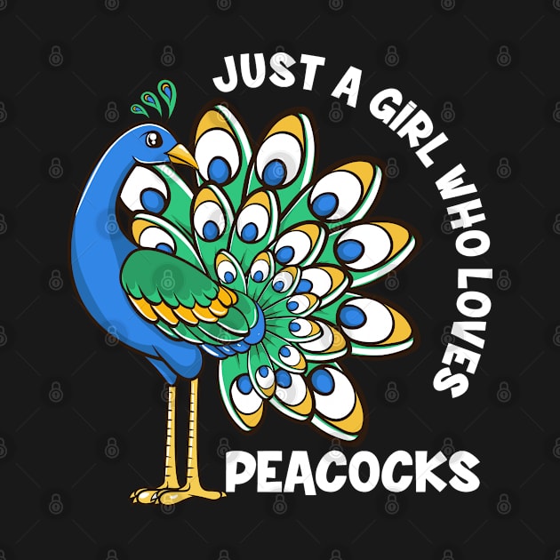 Just a Girl Who Loves Peacocks Funny Peacock by EQDesigns