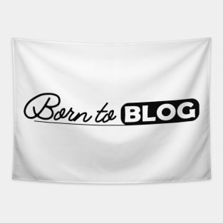 Blogger - Born to blog Tapestry