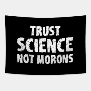 trust science not morons Tapestry