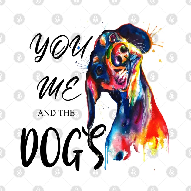 You Me and the dogs , Dogs welcome people tolerated , Dogs , Dogs lovers , National dog day , Dog Christmas day by Otaka-Design