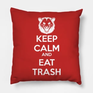 Keep Calm And Eat Trash Pillow