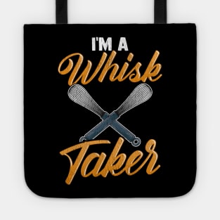 I'm A Whisk Taker | Baking Pastry Chef Gift | Bakery | Baker Tote