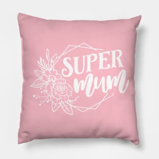 Super Mum For Mothers Day Pillow