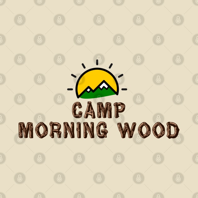 Camp Morning Wood by MiamiTees305