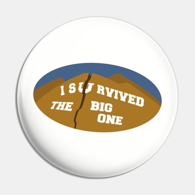 I Survived the Big One Pin by Nightgong