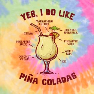 Yes, I Do Like Pina Coladas T-Shirt