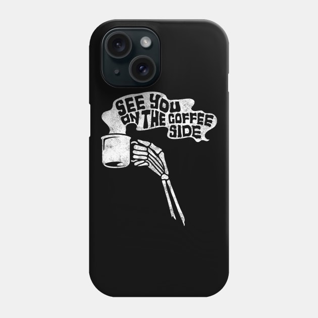 COFEE SIDE Phone Case by WYB 