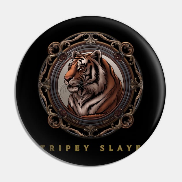 Tiger "Stripey Slayer", Tiger Lover , Tiger  Design Pin by Mary_Momerwids