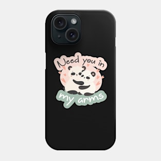 Need you in my Arms Phone Case